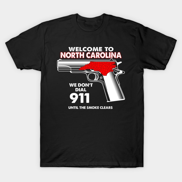 Welcome To North Carolina 2 2nd Amendment Funny Gun Lover Owner T-Shirt by bestsellingshirts